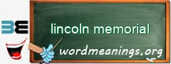 WordMeaning blackboard for lincoln memorial